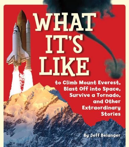 What it’s Like: To Climb Mount Evere…, Belanger, Jeff