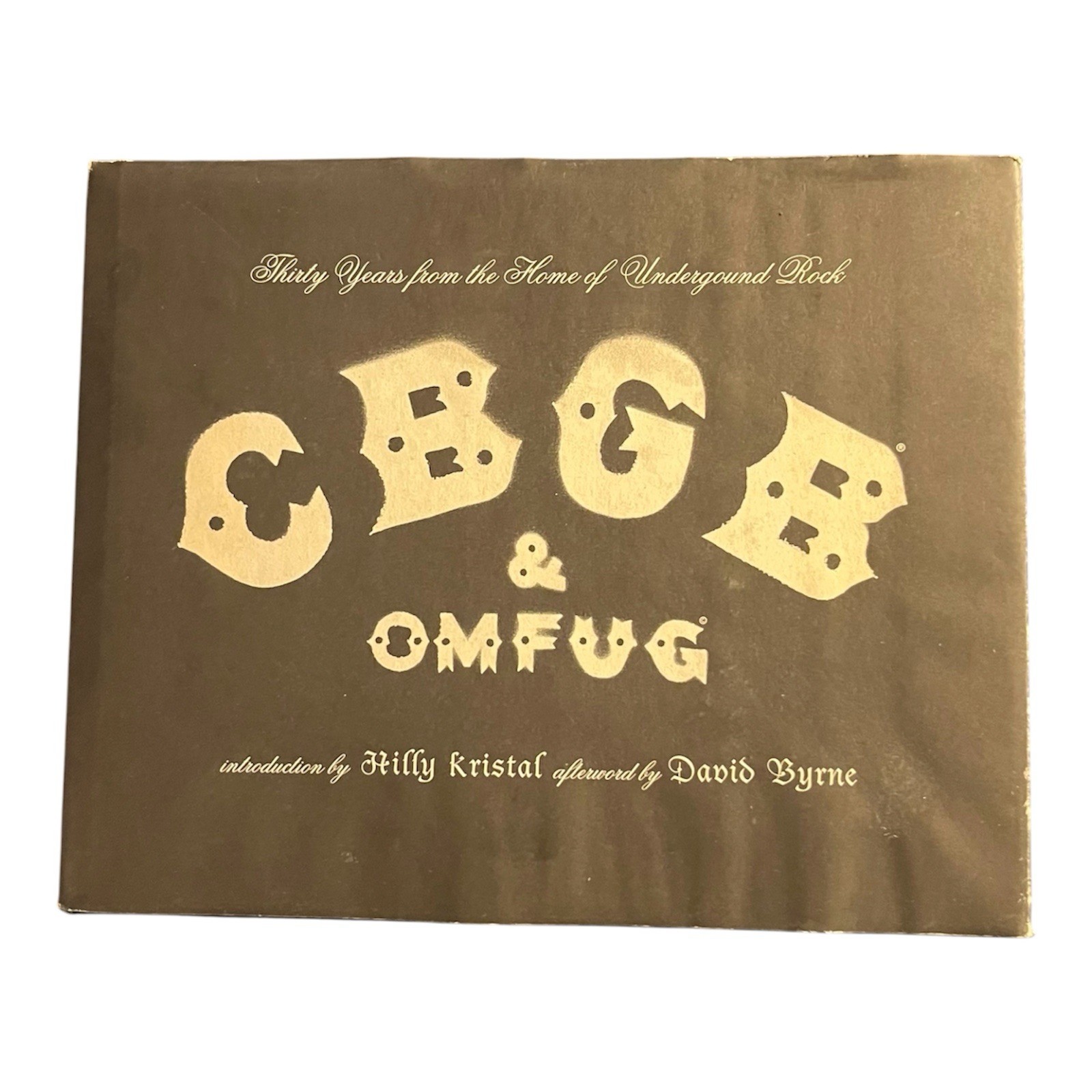 CBGB & OMFUG : 30 Years of Underground Rock : Hilly Kristal, David Byrne Book