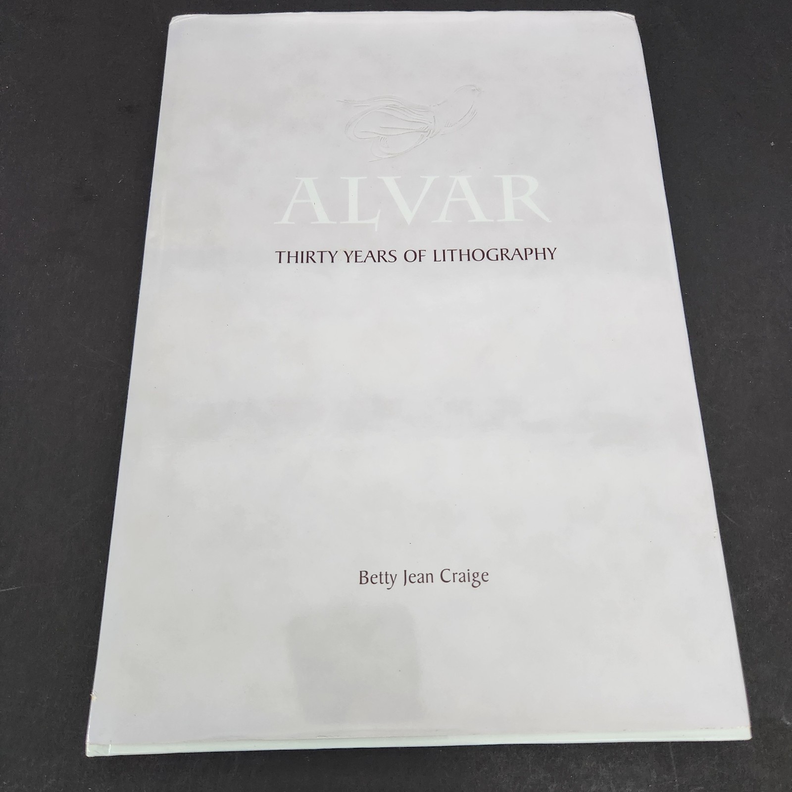 Artist Monograph : Alvar Thirty years of Lithography by Betty Jean Craige