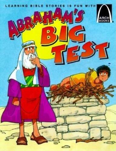 Abraham’s Big Test – Arch Books – Paperback By Becky Lockhart Kearns – GOOD