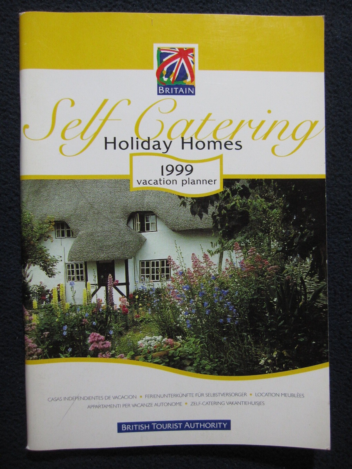 Self Catering Holiday Homes 1999 Vacation Planner [Booklet] British Tourist Auth