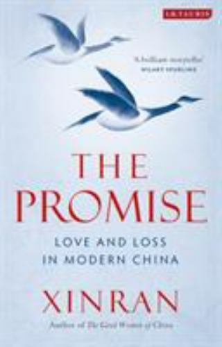 The Promise: Love and Loss in Modern China by Xue, Xinran