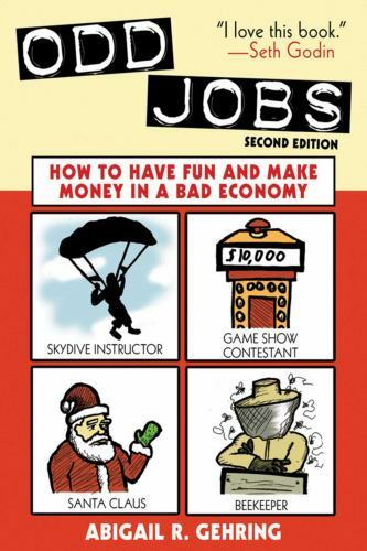 Odd Jobs: How to Have Fun and Make Money in a Bad Economy by Gehring, Abigail