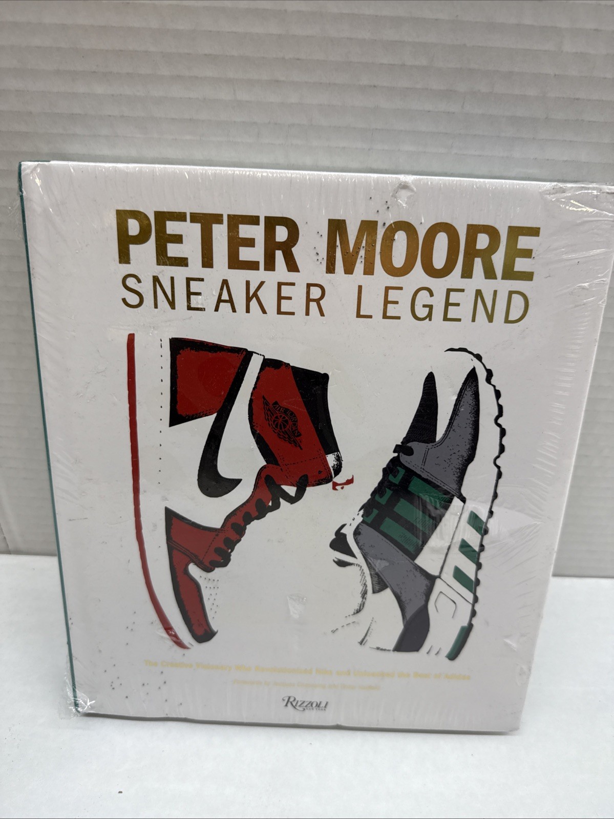 Peter Moore: Sneaker Legend : The Story of the Creative Visionary Who Revolut…