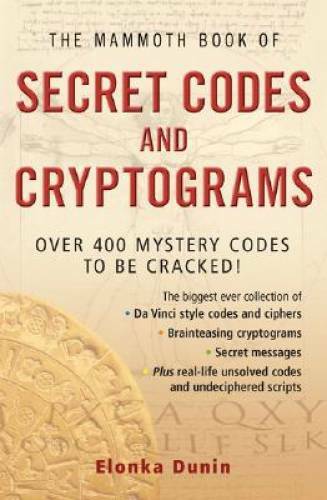 The Mammoth Book of Secret Codes and Cryptograms: Over 600 Mystery Codes – GOOD