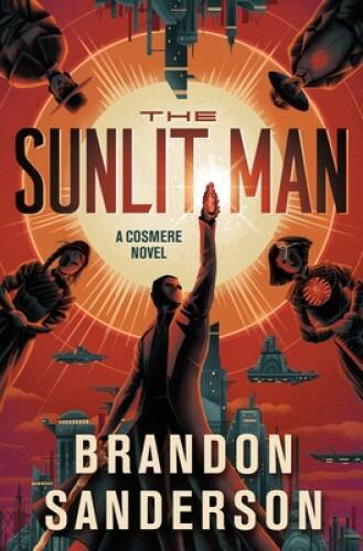 The Sunlit Man – Hardcover By Sanderson, Brandon – VERY GOOD