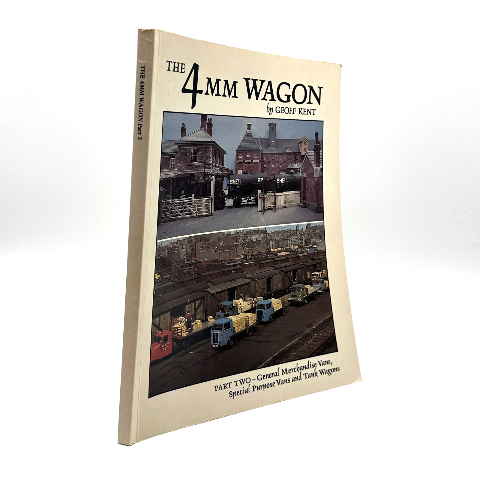 The 4mm Wagon Part Two Model Railway General Merchandise Vans Tank Wagons Book
