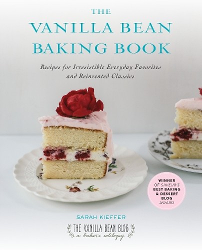 The Vanilla Bean Baking Book: Recipe…, Kieffer, Sarah