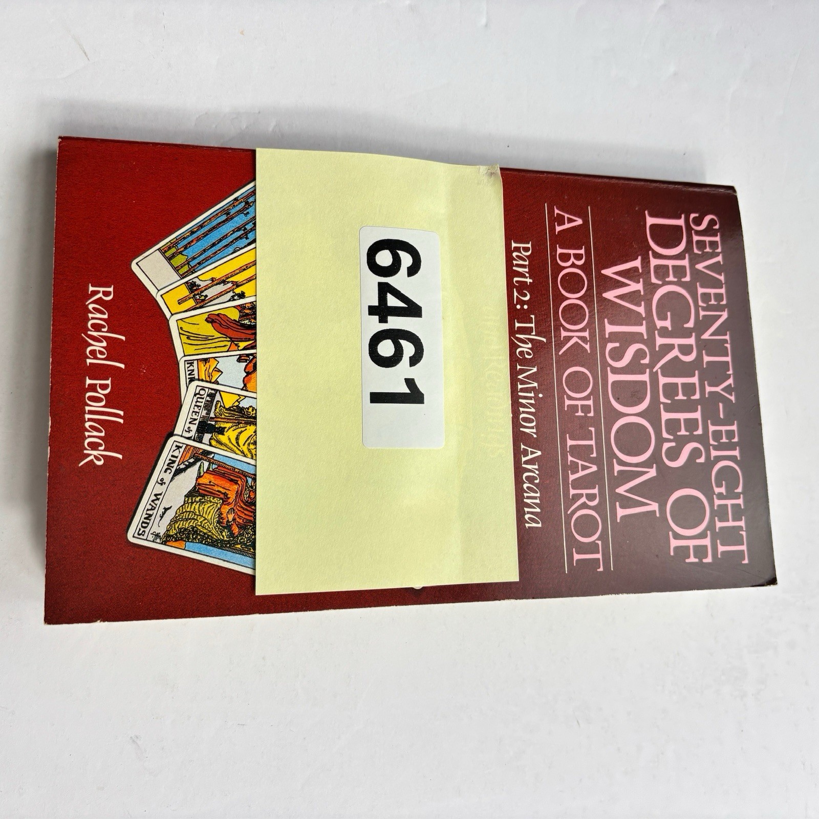78 Seventy-Eight Degrees Of Wisdom: Part 2: The Minor Arcana and Readings Tarot