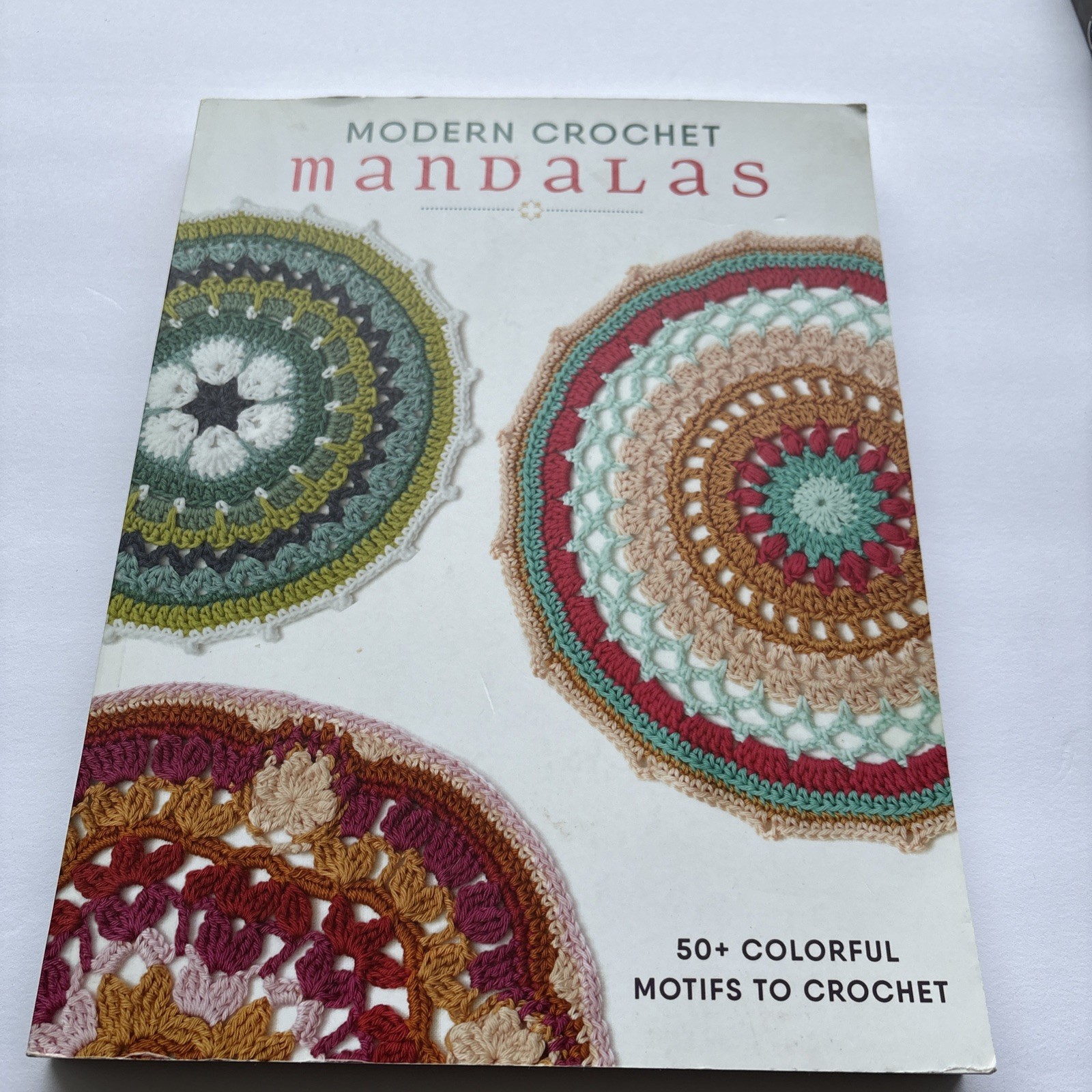 Modern Crochet Mandalas: 50+ Colorful Motifs, Paperback 2016