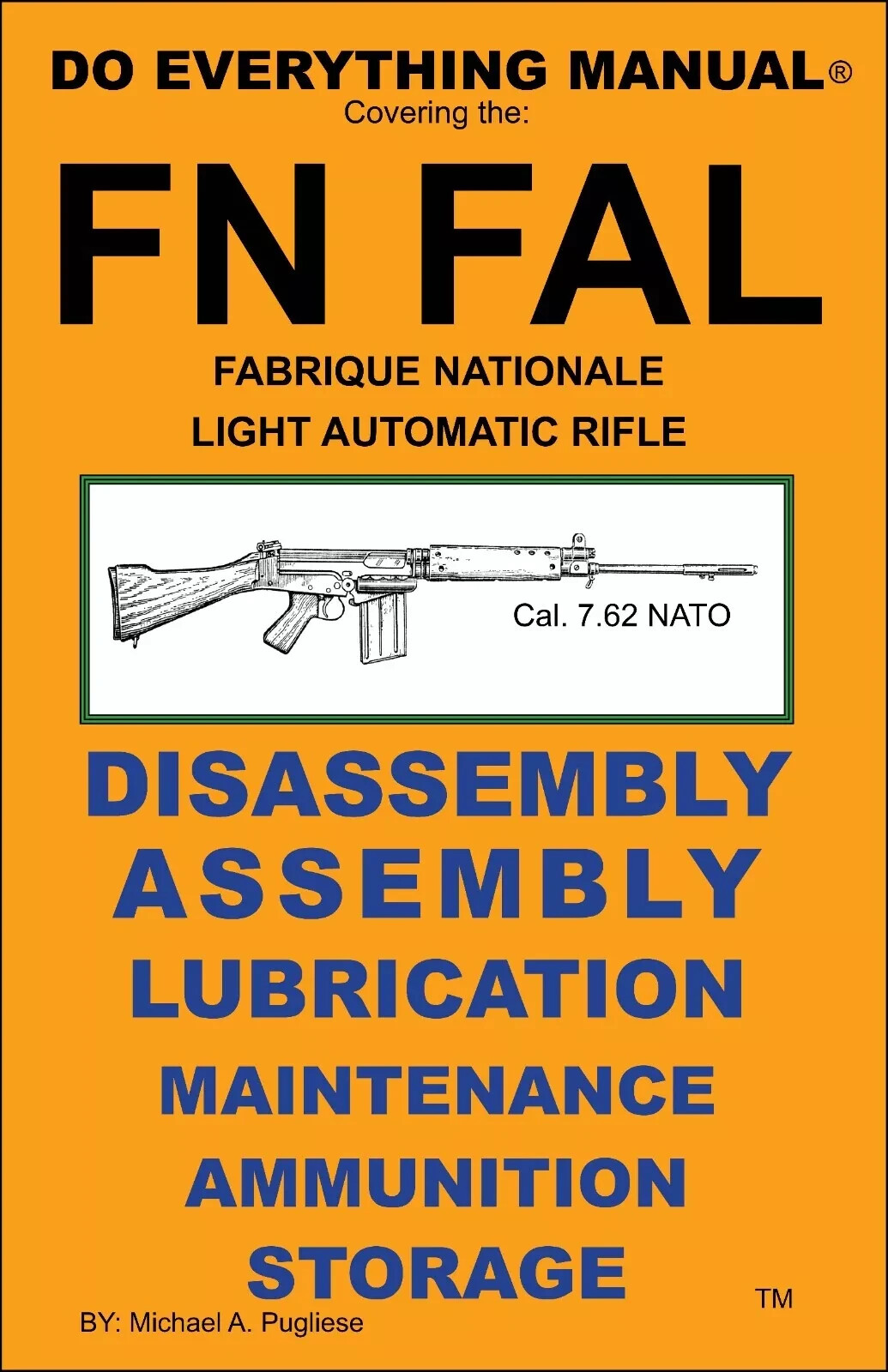 FN FAL 7.62 NATO Rifle Do Everything Manual Maintenance Disassembly Care Book
