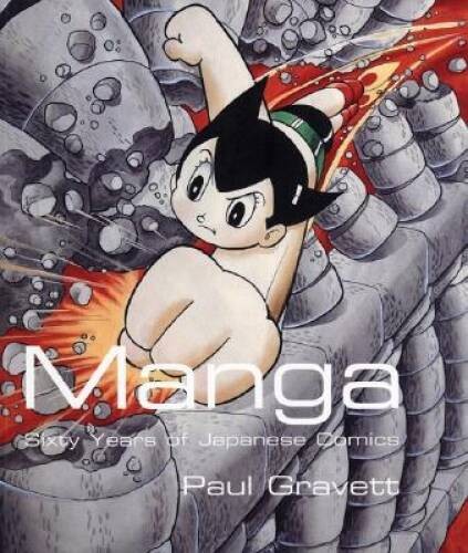 Manga: Sixty Years of Japanese Comics – Paperback By Gravett, Paul – GOOD