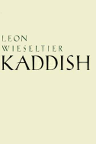 Kaddish by Leon Wieseltier: Used
