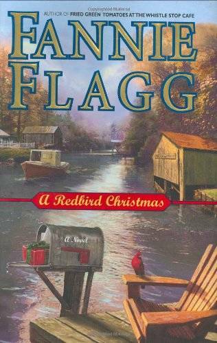 A Redbird Christmas: A Novel – Hardcover By Flagg, Fannie – GOOD