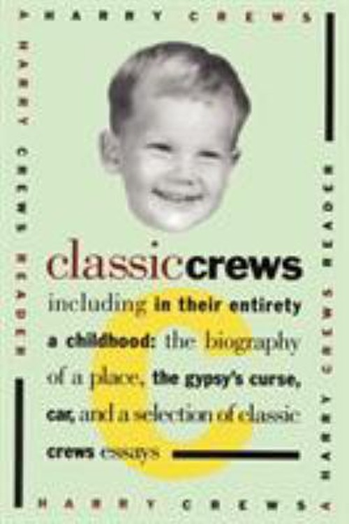 Classic Crews : A Harry Crews Reader Paperback Harry Crews