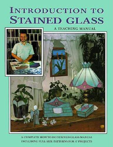 Introduction to Stained Glass: A Step-by-Step Teaching Manual – VERY GOOD