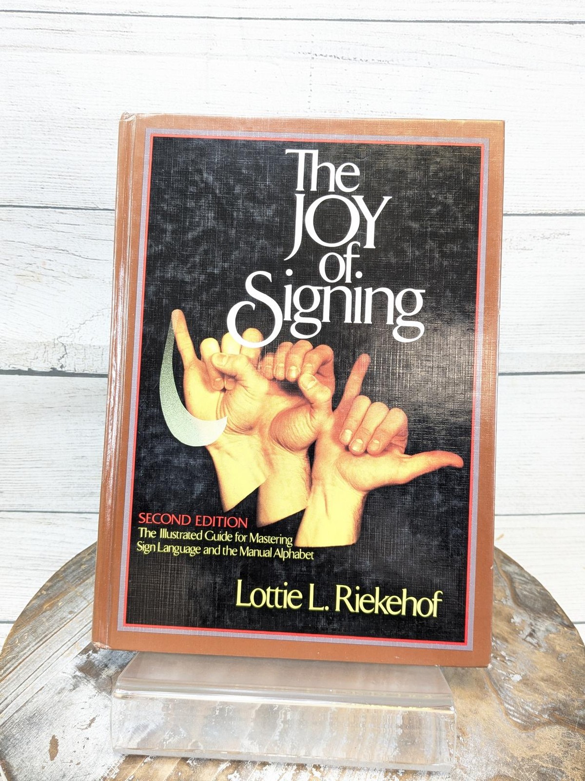 The Joy of Signing: Guide for Mastering Sign Language & Manual Alphabet 1989 HC