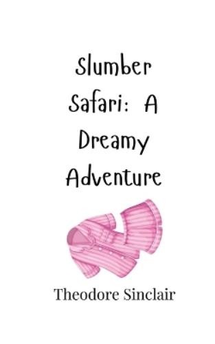 Theodore Sinclair Slumber Safari (Paperback) (UK IMPORT)