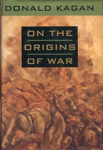 On the Origins of War – Hardcover By Kagan, Donald – ACCEPTABLE