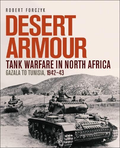 Robert Forczyk Desert Armour (Hardback)