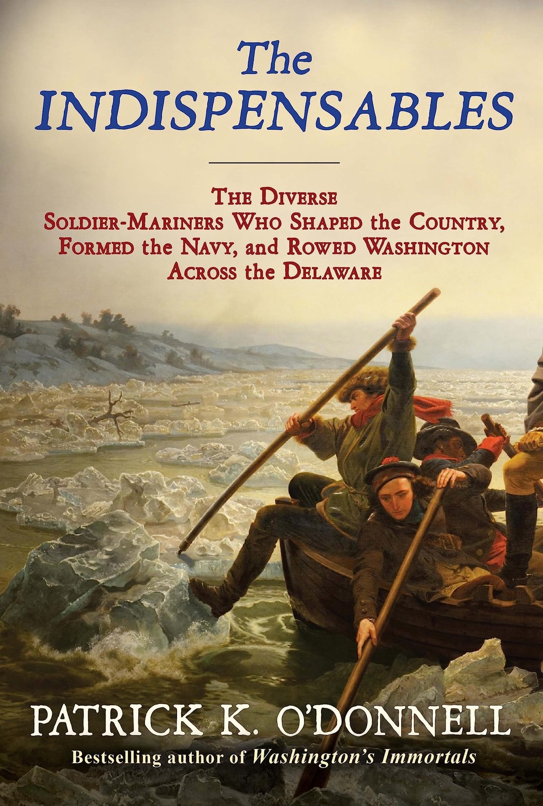 The Indispensables: The Diverse Soldier-Mariners Who Shaped the Country, For…