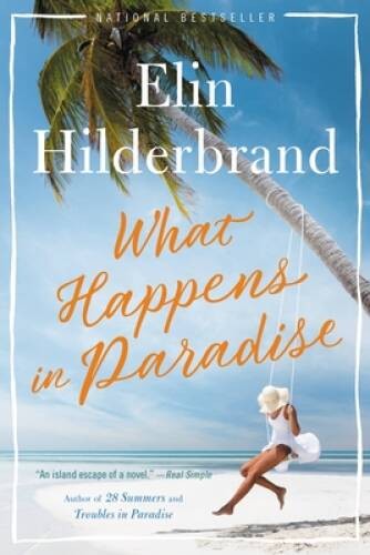 What Happens in Paradise (Paradise (2)) – Paperback By Hilderbrand, Elin – GOOD