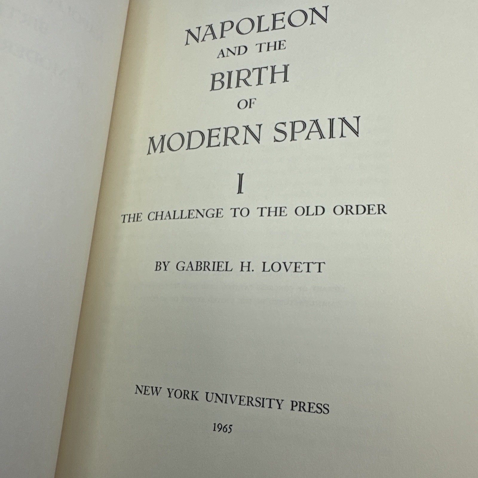 Napoleon and the Birth of Modern Spain Gabriel H. Lovett Two Volume Set HC 1965