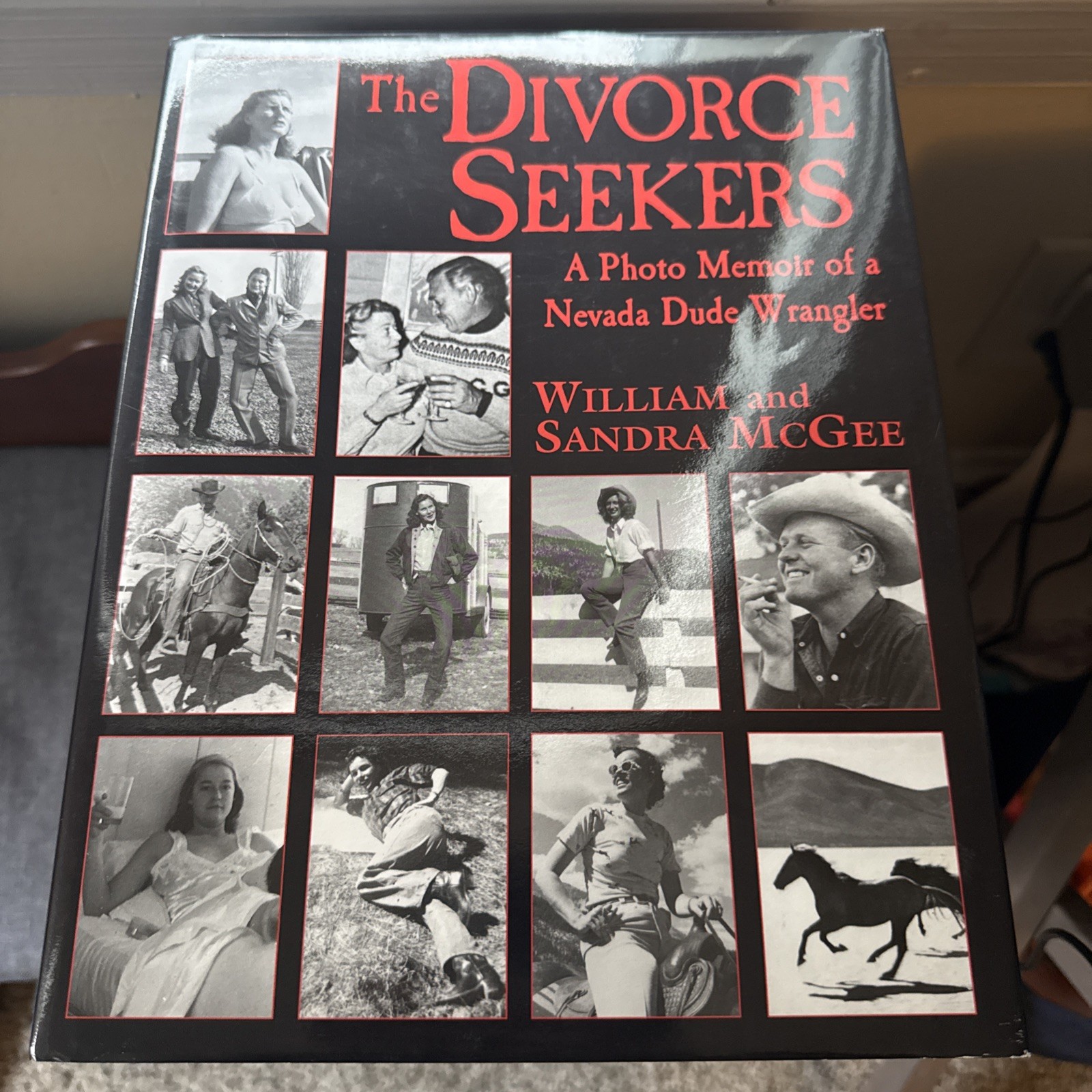 The Divorce Seekers: A Photo Memoir of a Nevada Dude Wrangler