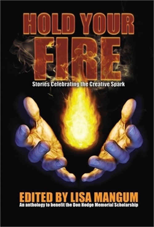 Hold Your Fire: Stories Celebrating the Creative Spark (Hardback or Cased Book)