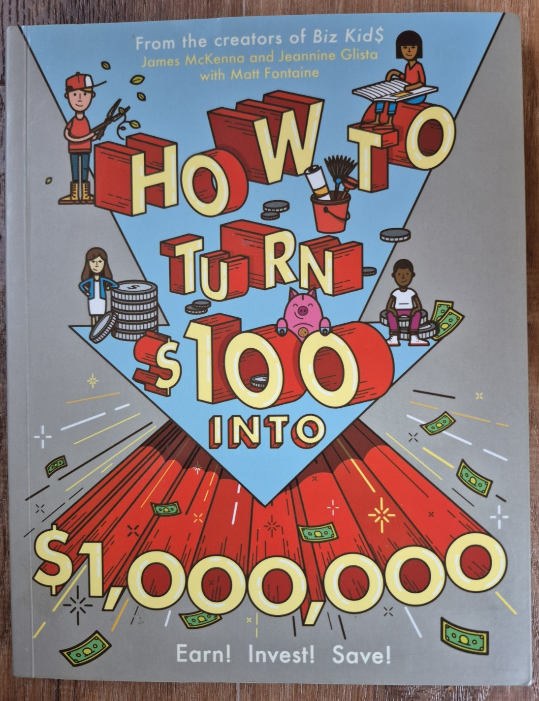 How to Turn $100 Into $1,000,000 : Earn! Invest! by Matt Fontaine -VERY GOOD!