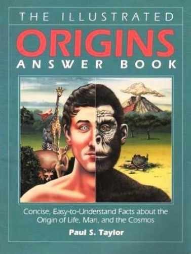 The Illustrated Origins Answer Book: – Paperback, by Taylor Paul S. – Very Good