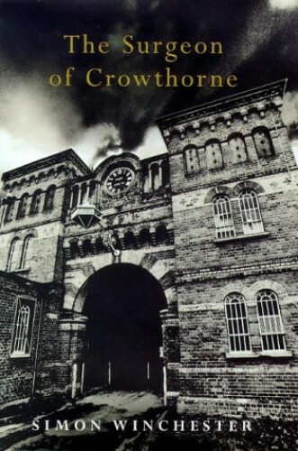 The Surgeon of Crowthorne: A Tale of Murder,Mad… by Winchester, Simon Hardback