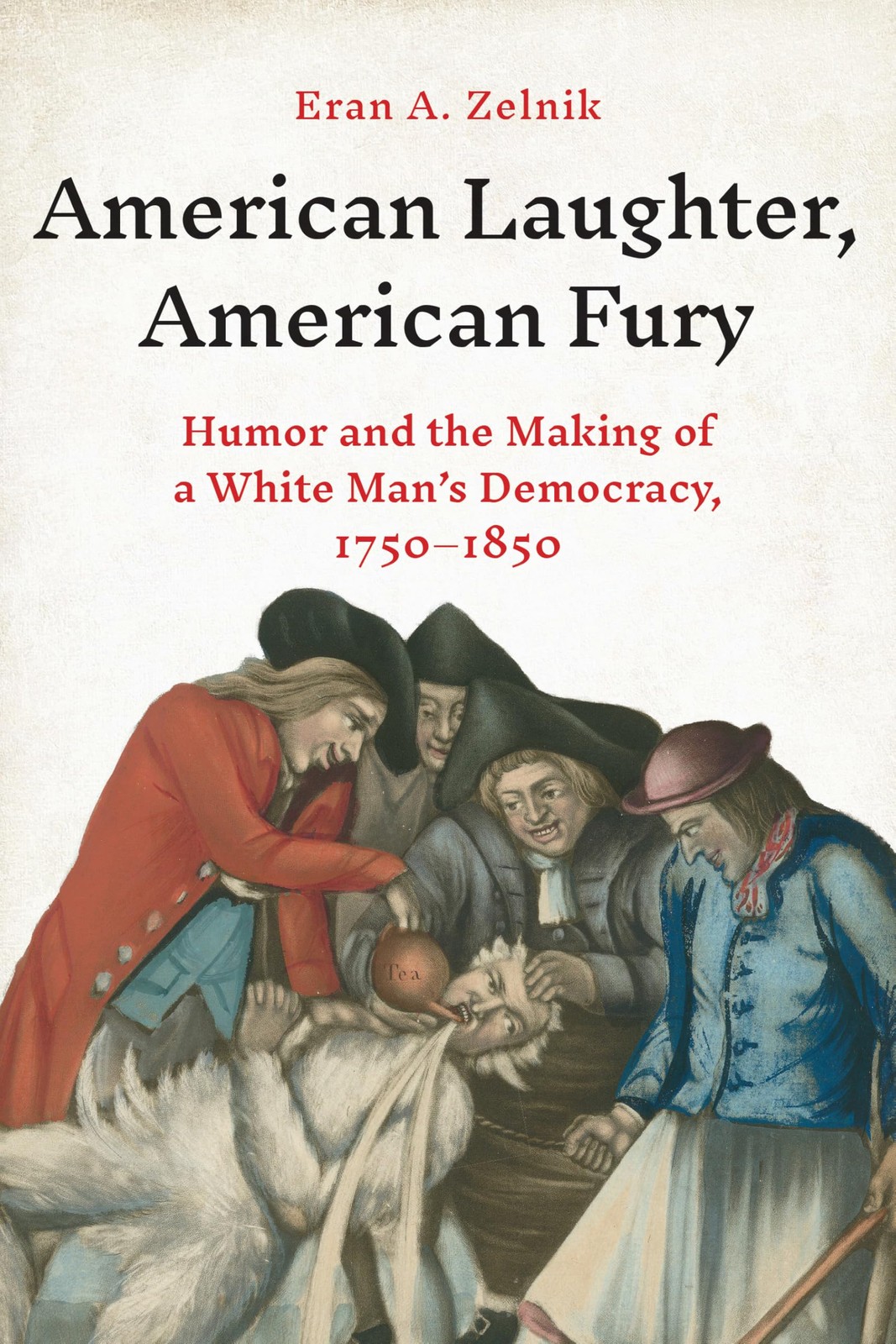 American Laughter, American Fury by Eran A. Zelnik