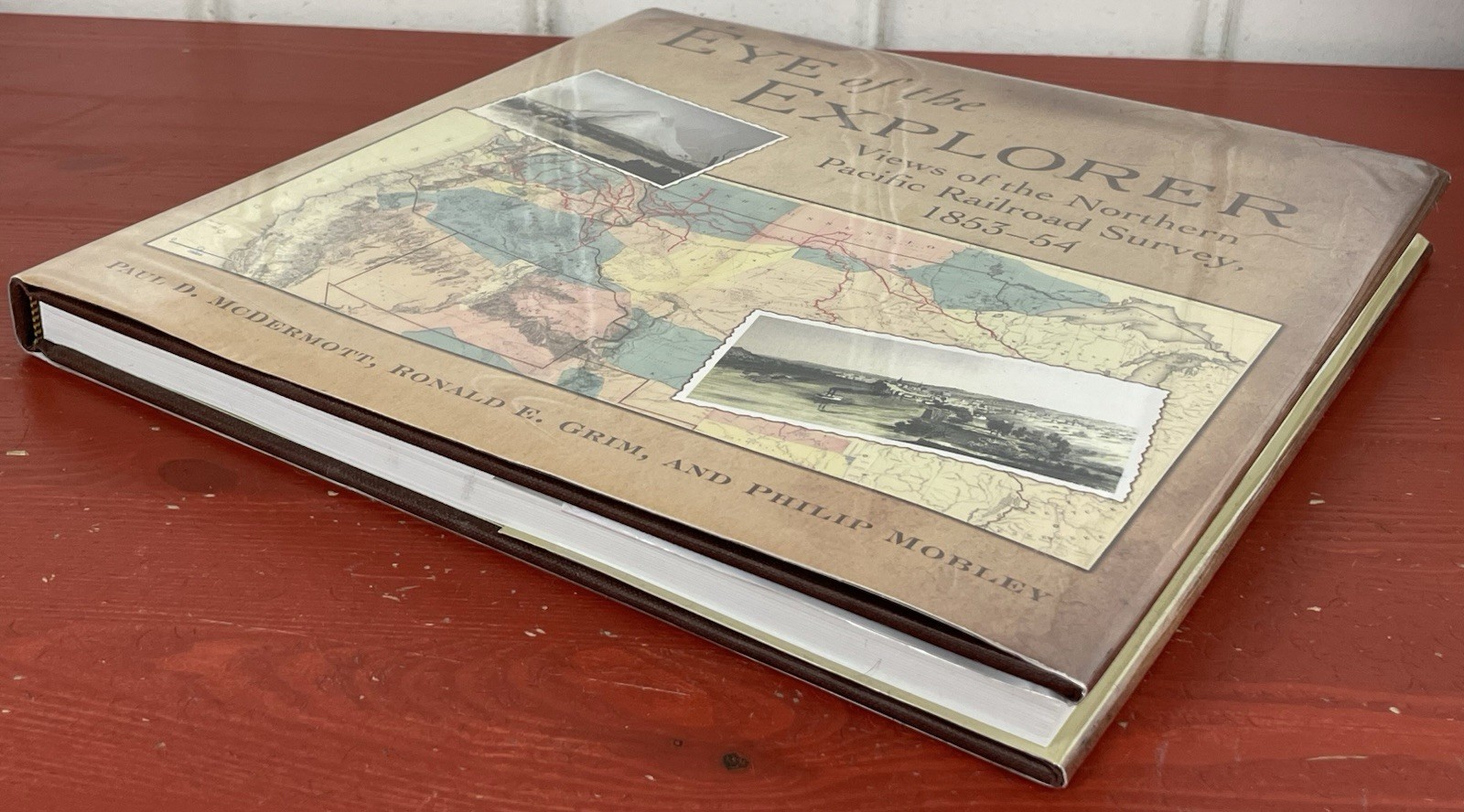 Eye of the Explorer: Views of the Northern Pacific Railroad Survey, 1853-54 HC
