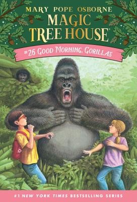 Good Morning, Gorillas (Magic Tree House #26) by Mary Pope Osborne