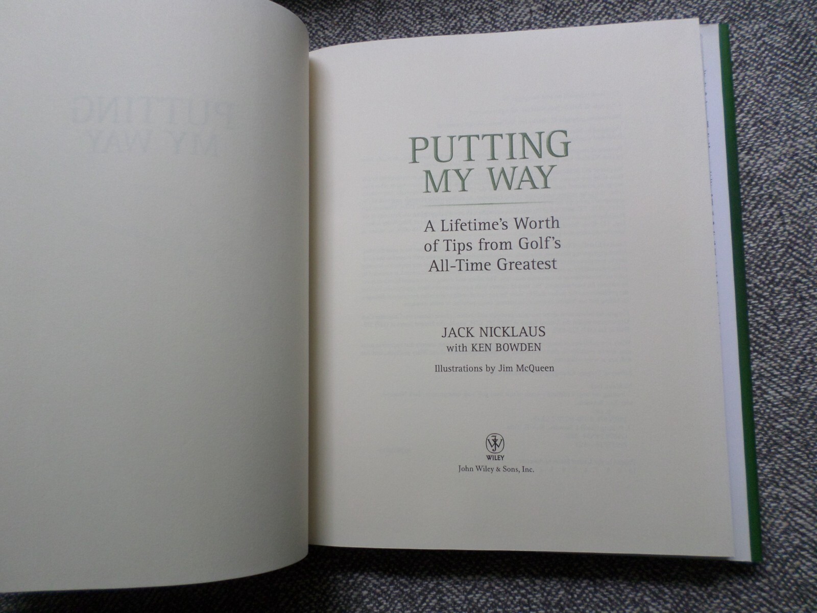 Putting My Way: A Lifetime’s Worth of Tips SIGNED Jack Nicklaus & Ken Bowden