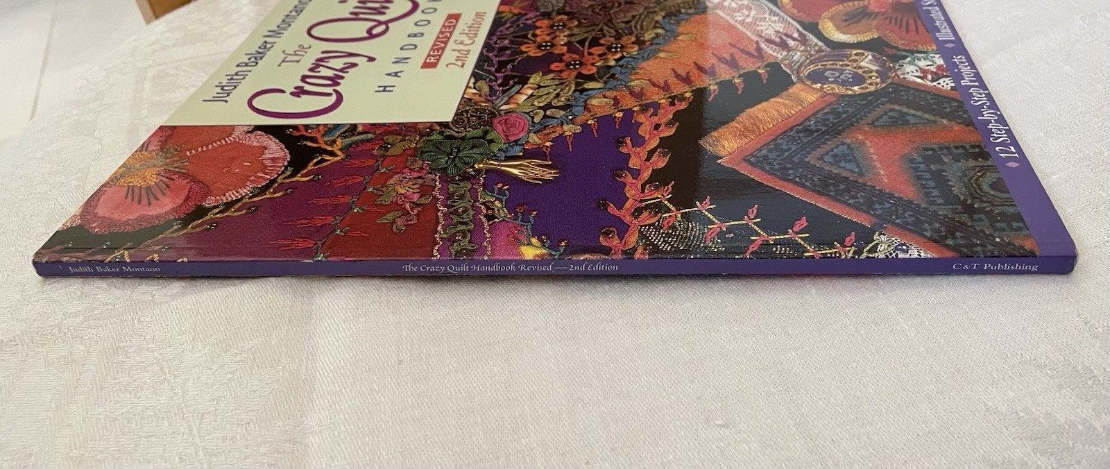 The Crazy Quilt Handbook Judith Baker Montano 12 Projects 2001 2nd Edition VGUC
