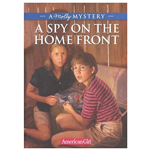 A Spy on the Home Front: A Molly Mystery (American Girl Beforever Mys – GOOD