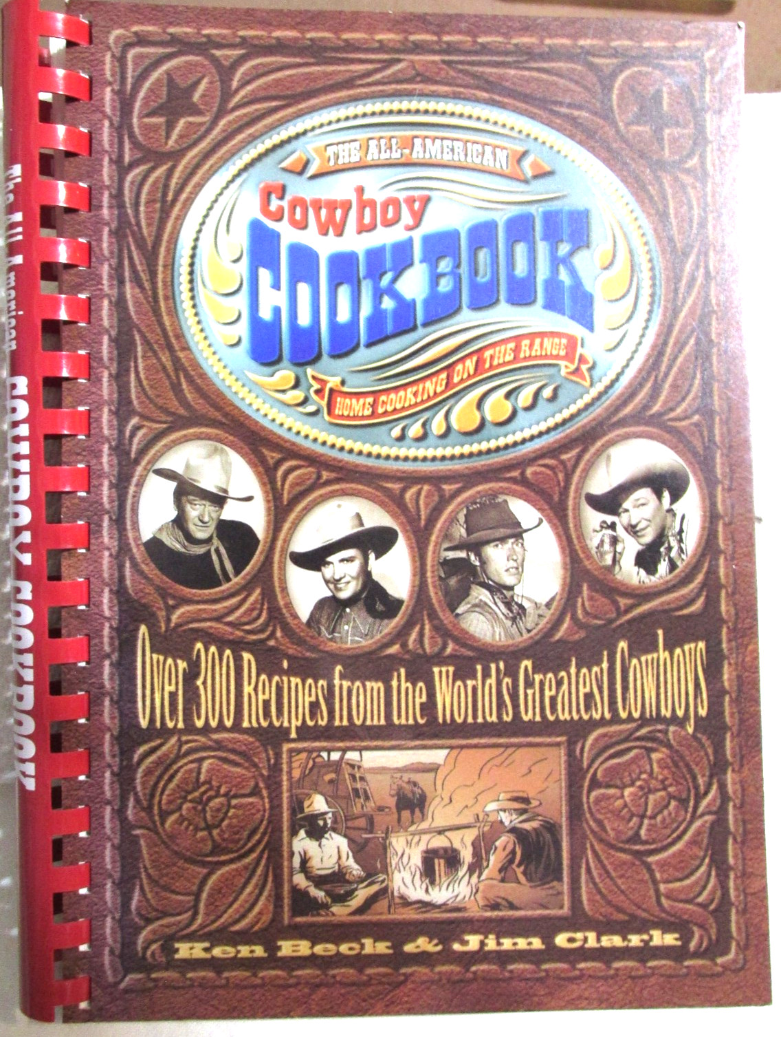The All-American Cowboy Cookbook Home Cooking On The Range Ken Beck & Jim Clark