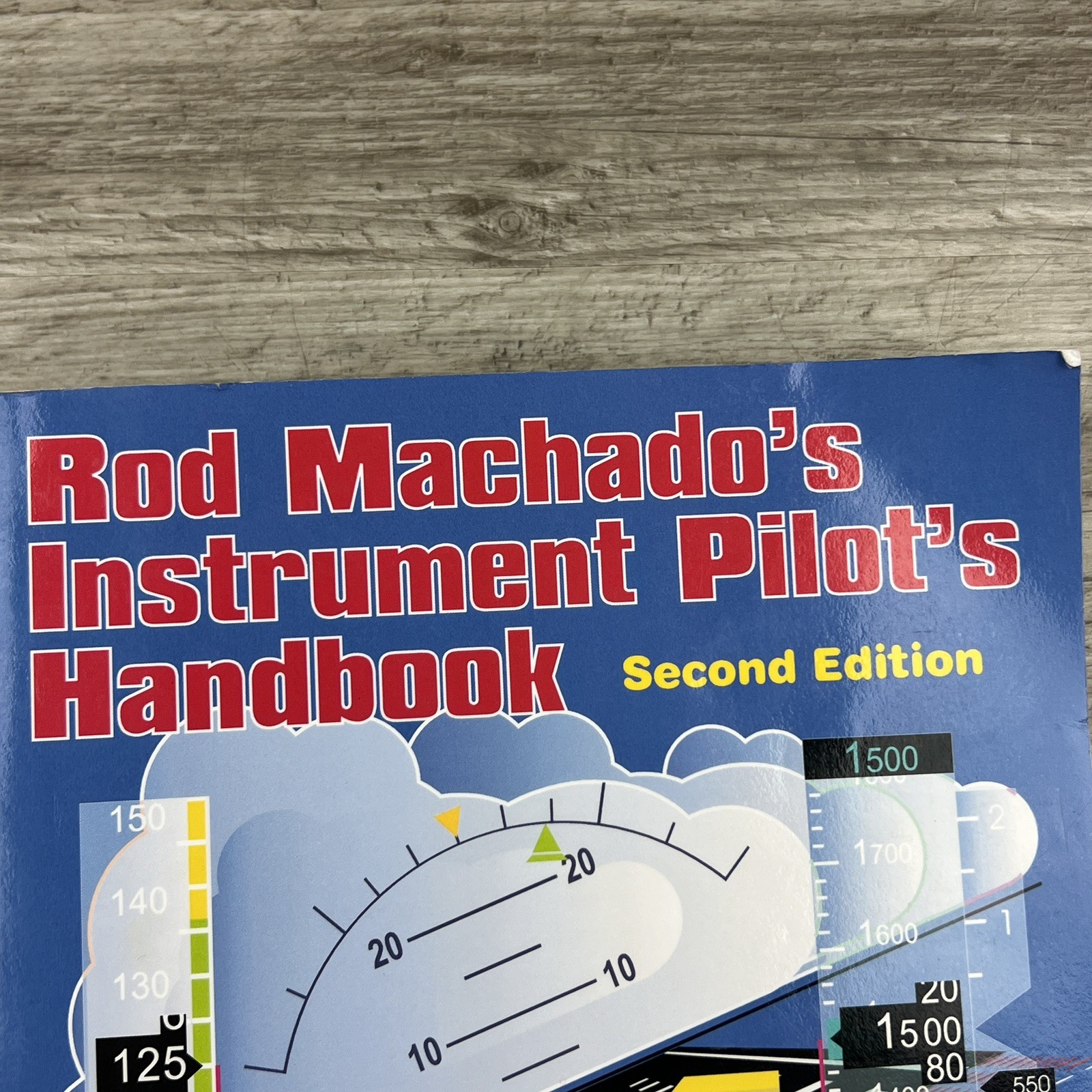 Rod Machado’s Instrument Pilot’s Handbook, Second Edition