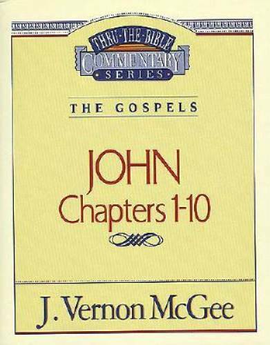 Thru the Bible Commentary : John 1-10 – Paperback By McGee, J. Vernon – GOOD