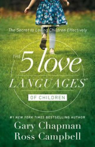 The 5 Love Languages of Children: The Secret to Loving Children Effe – GOOD