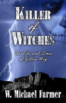 Killer Of Witches By W. Michael Farmer 2015 Hardcover 1st Ed. 0725-6