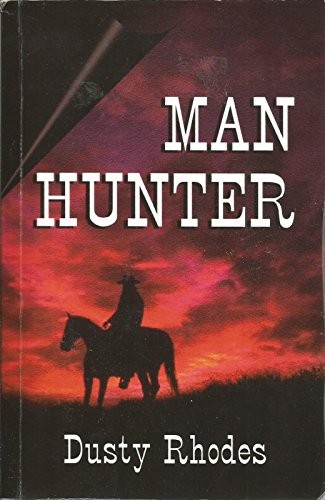 Man Hunter, Rhodes, Dusty