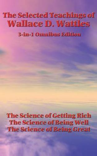The Selected Teachings Of Wallace D. Wattles by Wattles, Wallace D, Like New …
