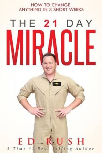 The 21 Day Miracle: How To Change Anything in 3 Short Weeks – VERY GOOD