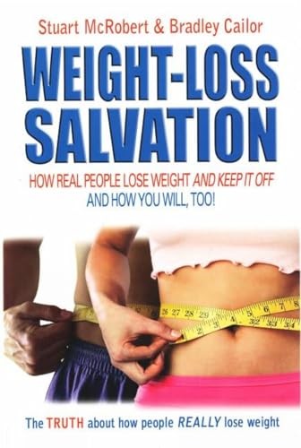 Weight-Loss Salvation: How Real People Lose Weight & Keep It Off – hardcover…