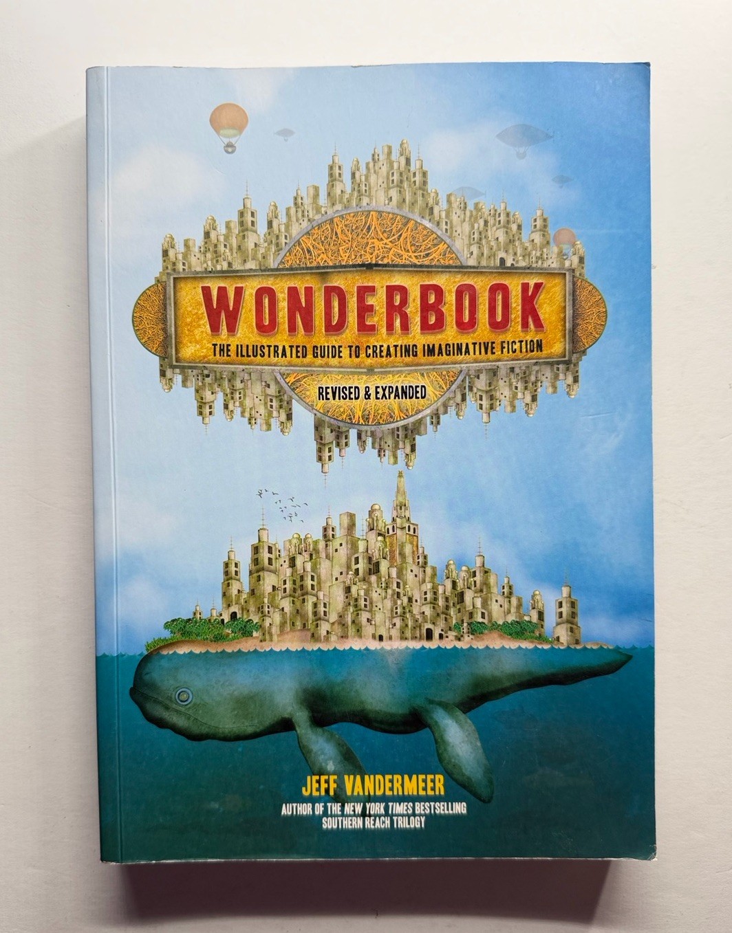 Wonderbook The Illustrated Guide To Creating Imaginative Fiction Revised & Expan