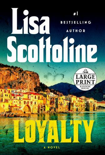 Loyalty; Random House Large Print – paperback, Lisa Scottoline, 9780593676578