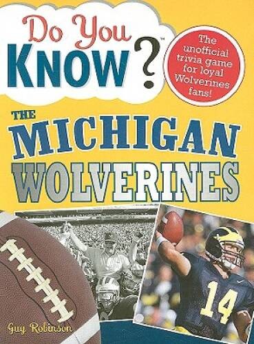 Do You Know the Michigan Wolverines: A hard-hitting quiz for tailga – VERY GOOD